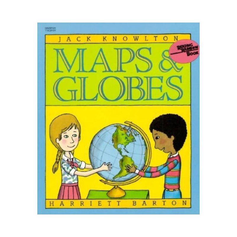 Maps and Globes - (Reading Rainbow Books) by  Jack Knowlton (Paperback), 1 of 2