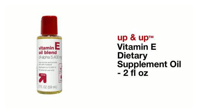 Vitamin E Dietary Supplement Oil - 2 fl oz - up &#38; up&#8482;, 2 of 5, play video