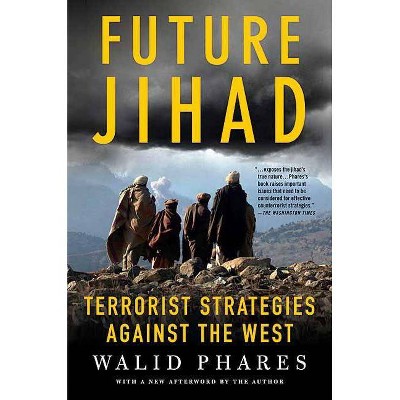 Future Jihad - by  Walid Phares (Paperback)