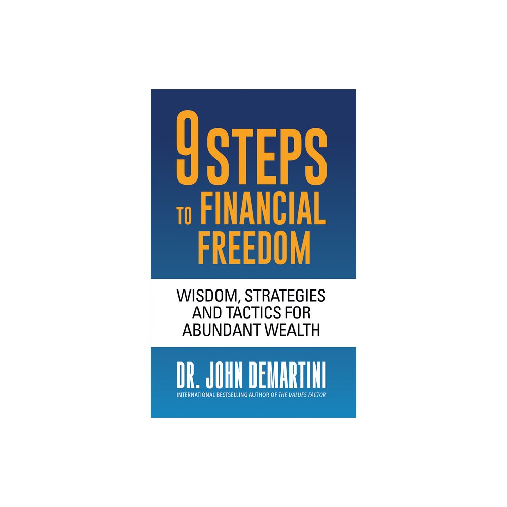 9 Steps to Financial Freedom - by John Demartini (Paperback)