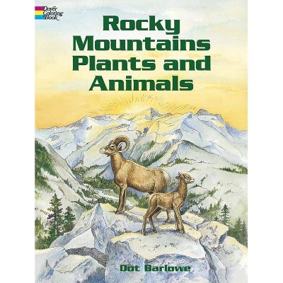 Rocky Mountain Plants and Animals Coloring Book - (Dover Nature Coloring Book) by  Dot Barlowe (Paperback)