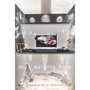 Well Waiting Room - (Poets Out Loud) by  Stephanie Ellis Schlaifer (Paperback) - 1 of 1
