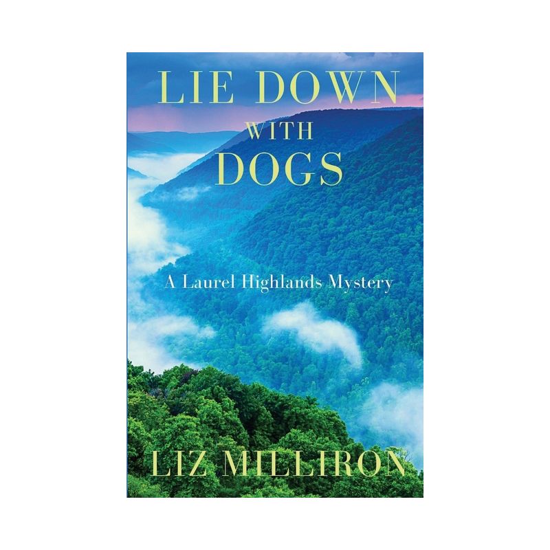 Lie Down With Dogs - (A Laurel Highlands Mystery) by  Liz Milliron (Paperback), 1 of 2