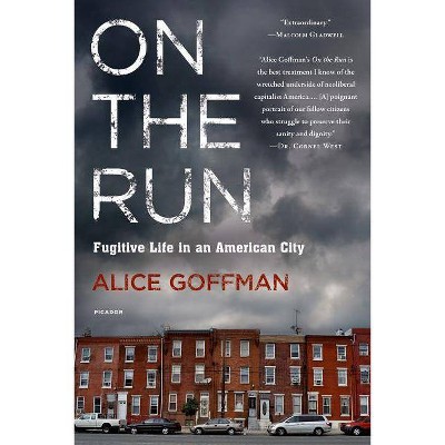 On the Run - by  Alice Goffman (Paperback)