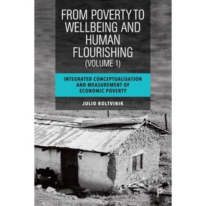 From Poverty to Well-Being and Human Flourishing (Volume 1) - by  Julio Boltvinik (Paperback) - 1 of 1