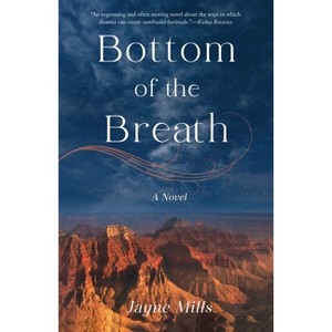 Bottom of the Breath - by  Jayne Mills (Paperback) - 1 of 1