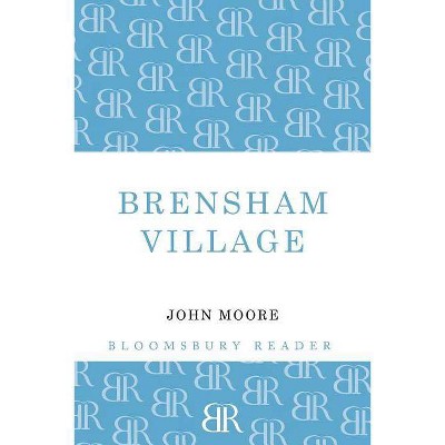 Brensham Village - (Brensham Trilogy) by  John Moore (Paperback)