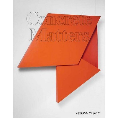 Concrete Matters South America - by  Matilda Olof-Ors (Paperback)