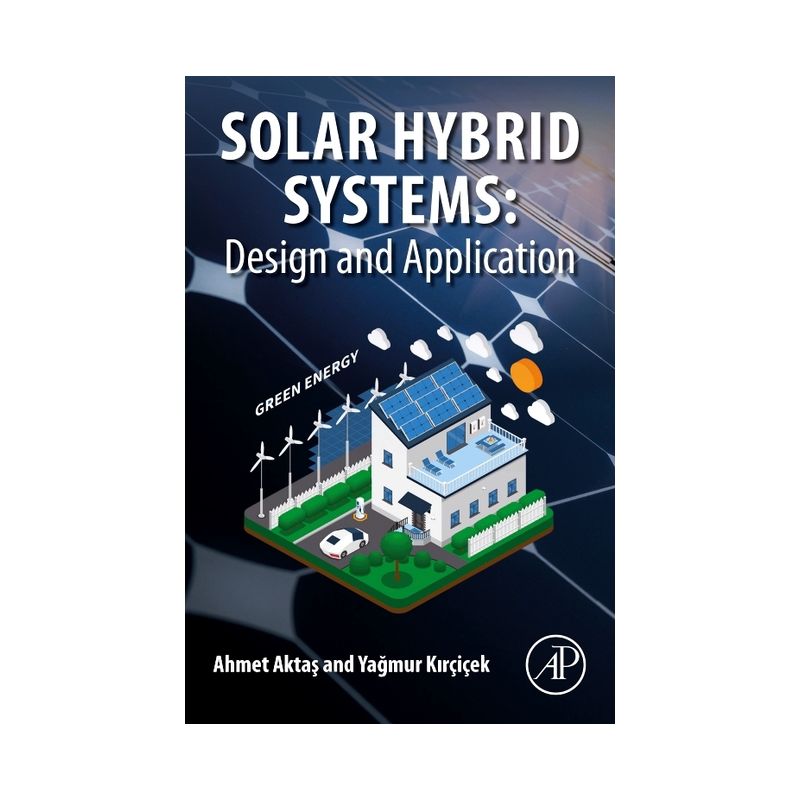 Solar Hybrid Systems - by  Ahmet Aktas & Yagmur Kircicek (Paperback), 1 of 2