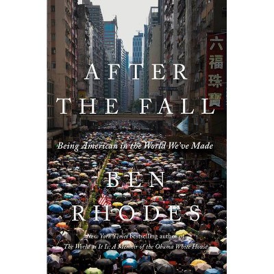 After the Fall - by  Ben Rhodes (Hardcover)