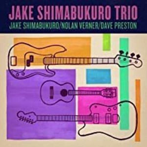 Jake Shimabukuro & Nolan Verner & Dave Preston - Trio (CD) - 1 of 1