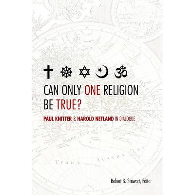 Can Only One Religion Be True? - (Greer-Heard Lectures) by  Robert B Stewart (Paperback)