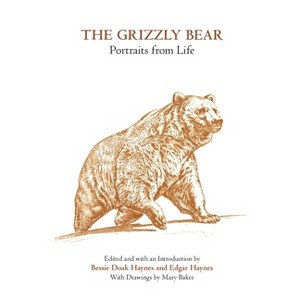 The Grizzly Bear - by  Bessie Doak Haynes & Edgar Haynes (Paperback) - 1 of 1