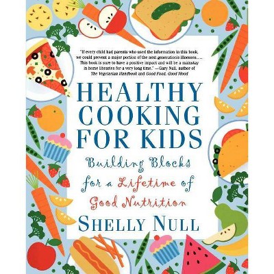 Healthy Cooking for Kids - by  Shelly Null (Paperback)