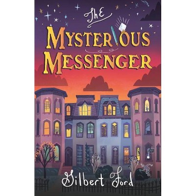 The Mysterious Messenger - by  Gilbert Ford (Paperback)