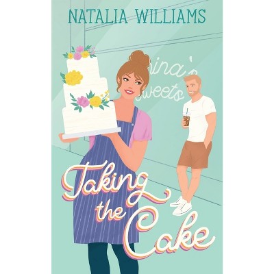 Taking the Cake - by  Natalia Williams (Paperback)