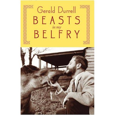 Beasts in My Belfry - by  Gerald Durrell (Paperback)