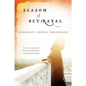 Season of Betrayal - by  Margaret Lowrie Robertson (Paperback) - 1 of 1