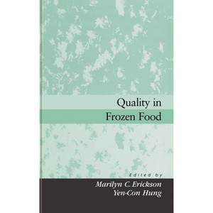 Quality in Frozen Food - by  Marilyn C Erickson & Yen-Con Hung (Hardcover) - 1 of 1