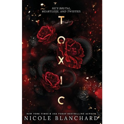 Toxic - by  Nicole Blanchard (Paperback)