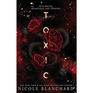 Toxic - by  Nicole Blanchard (Paperback) - 1 of 1
