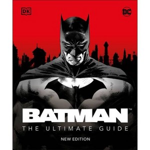 Batman the Ultimate Guide New Edition - by  Matthew K Manning (Hardcover) - 1 of 1