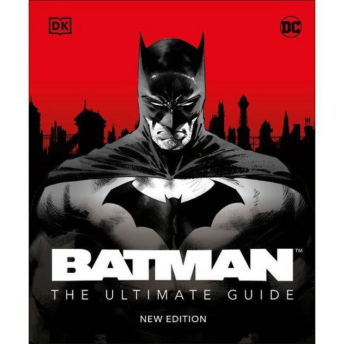 Batman The Ultimate Guide New Edition - By Matthew K Manning (hardcover) :  Target