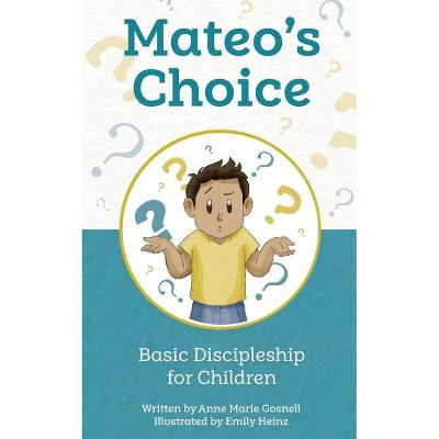 Mateo's Choice - by  Anne Marie Gosnell (Paperback)