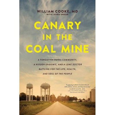 Canary in the Coal Mine - by  William Cooke (Hardcover)