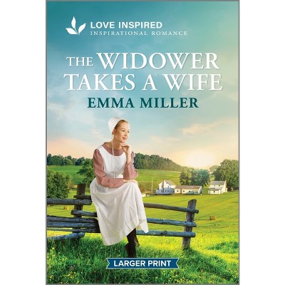 The Widower Takes a Wife - (Seven Amish Sisters) Large Print by  Emma Miller (Paperback)