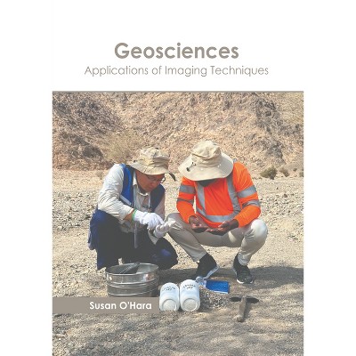 Geosciences: Applications of Imaging Techniques - by  Susan O'Hara (Hardcover)
