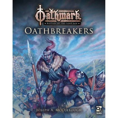 Oathmark: Oathbreakers - by  Joseph A McCullough (Paperback)