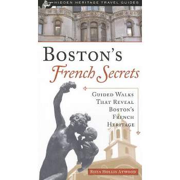 Boston's French Secrets - (Images from the Past) by  Rhea Atwood (Paperback)