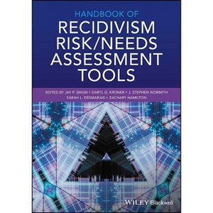 Handbook of Recidivism Risk / Needs Assessment Tools - by  Jay P Singh & Daryl G Kroner & J Stephen Wormith & Sarah L Desmarais & Zachary Hamilton - 1 of 1