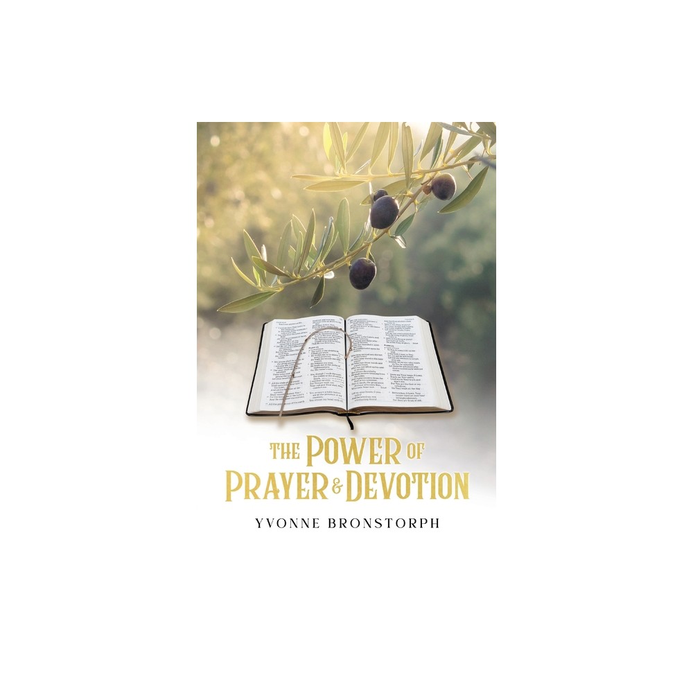 The Power of Prayer & Devotion - by Yvonne Bronstorph (Paperback)