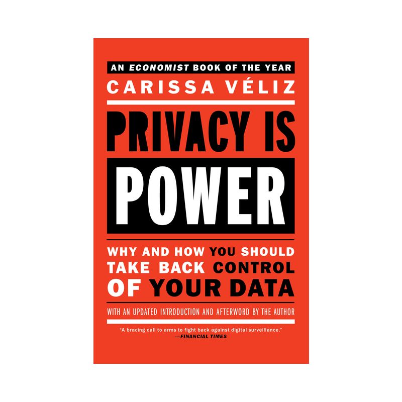 Privacy Is Power - by  Carissa Veliz (Paperback), 1 of 2