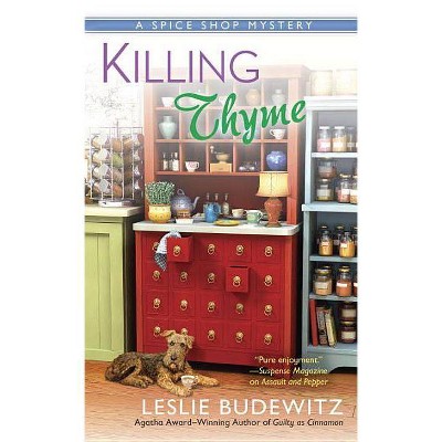 Killing Thyme - (Spice Shop Mystery) by  Leslie Budewitz (Paperback)