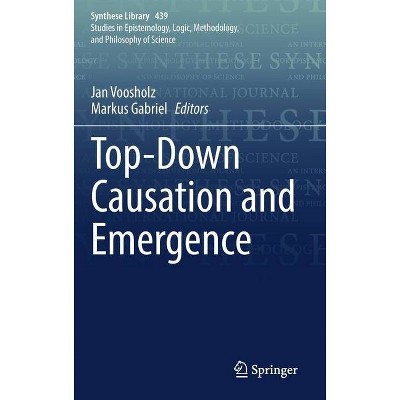 Top-Down Causation and Emergence - (Synthese Library) by  Jan Voosholz & Markus Gabriel (Hardcover)
