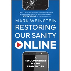 Restoring Our Sanity Online - by  Mark Weinstein (Hardcover) - 1 of 1