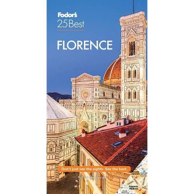 Fodor's Florence 25 Best - (Full-Color Travel Guide) 11th Edition by  Fodor's Travel Guides (Paperback)