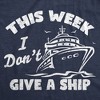 Womens Funny T Shirts This Week I Dont Give A Ship Sarcastic Vacation Tee - Crazy Dog Women's T Shirt - image 2 of 4