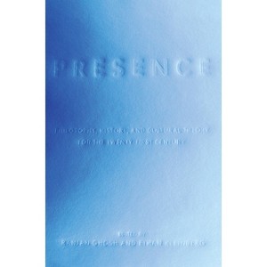 Presence - by  Ranjan Ghosh & Ethan Kleinberg (Hardcover) - 1 of 1