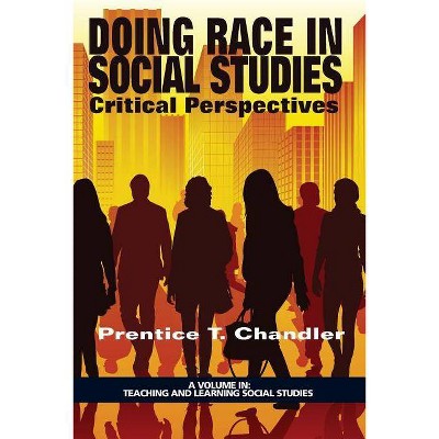 Doing Race in Social Studies - by  Prentice T Chandler (Paperback)