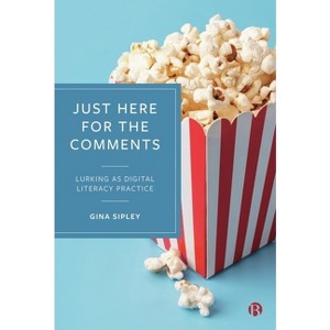 Just Here for the Comments - by Gina Sipley - 1 of 1