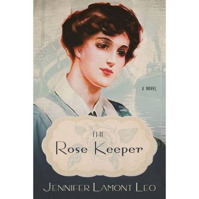 The Rose Keeper - by  Jennifer Lamont Leo (Paperback)