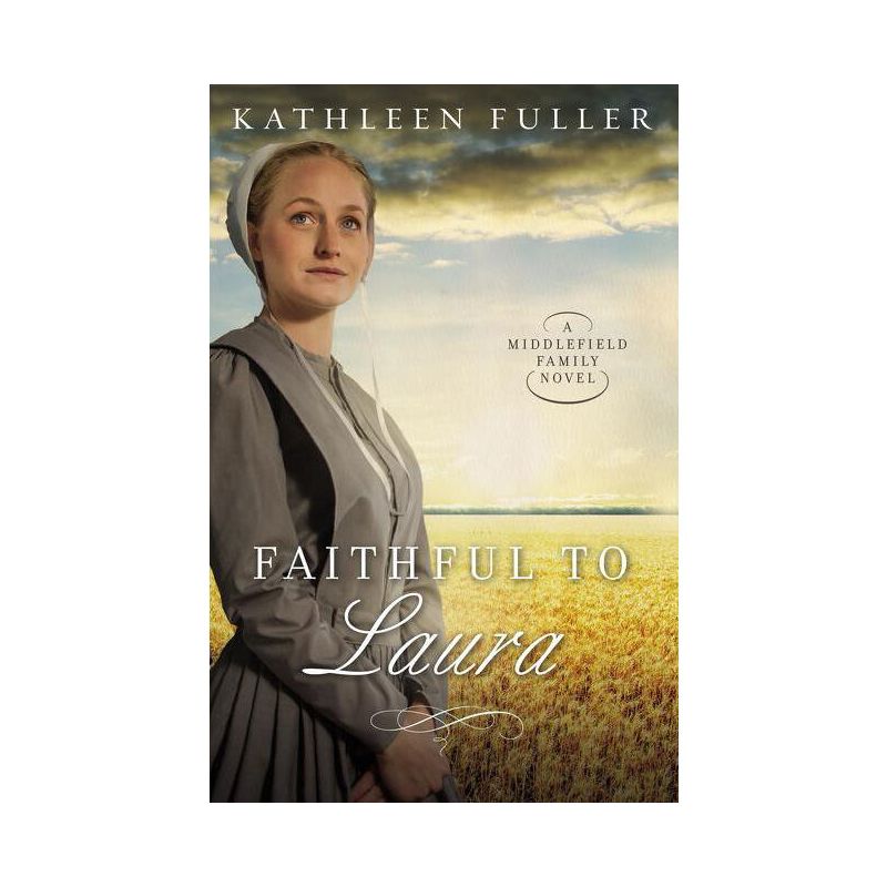 Faithful to Laura - (Middlefield Family Novel) by  Kathleen Fuller (Paperback), 1 of 2