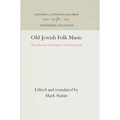 Old Jewish Folk Music - (Anniversary Collection) by  Mark Slobin (Hardcover)