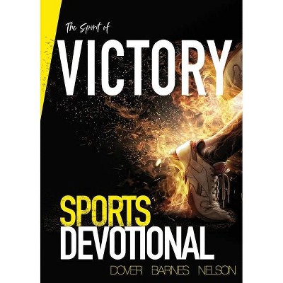 The Spirit of Victory - by  Jeremy Dover & Travis Barnes & Peter Nelson (Paperback)