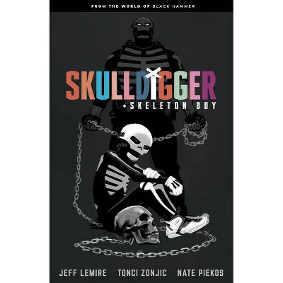 Skulldigger and Skeleton Boy: From the World of Black Hammer Volume 1 - by  Jeff Lemire (Paperback)