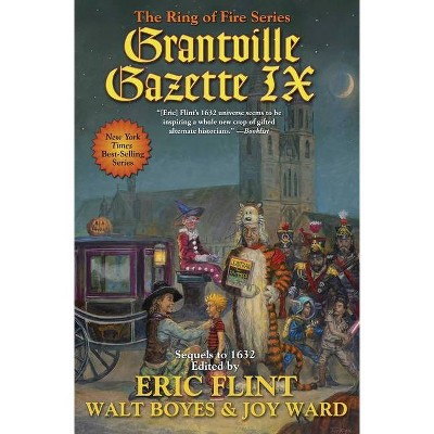 Grantville Gazette IX, 32 - (Ring of Fire) by  Eric Flint & Walt Boyes & Joy Ward (Hardcover)